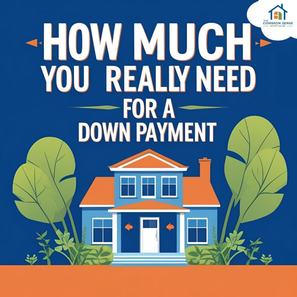 How Much You Really Need for a Down&nbsp;Payment